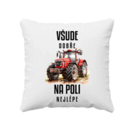 Všude dobře, na poli nejlépe - polštář s potiskem