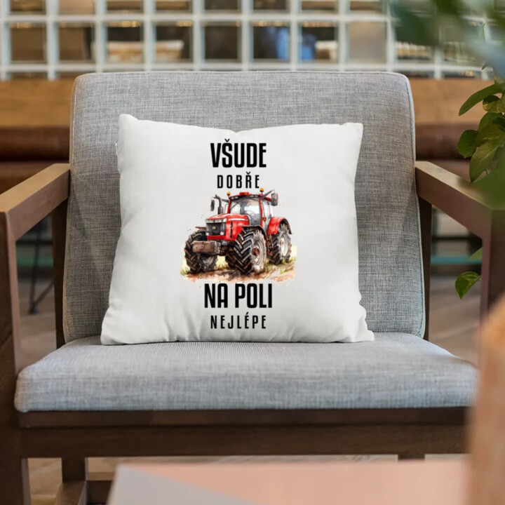 Všude dobře, na poli nejlépe - polštář s potiskem