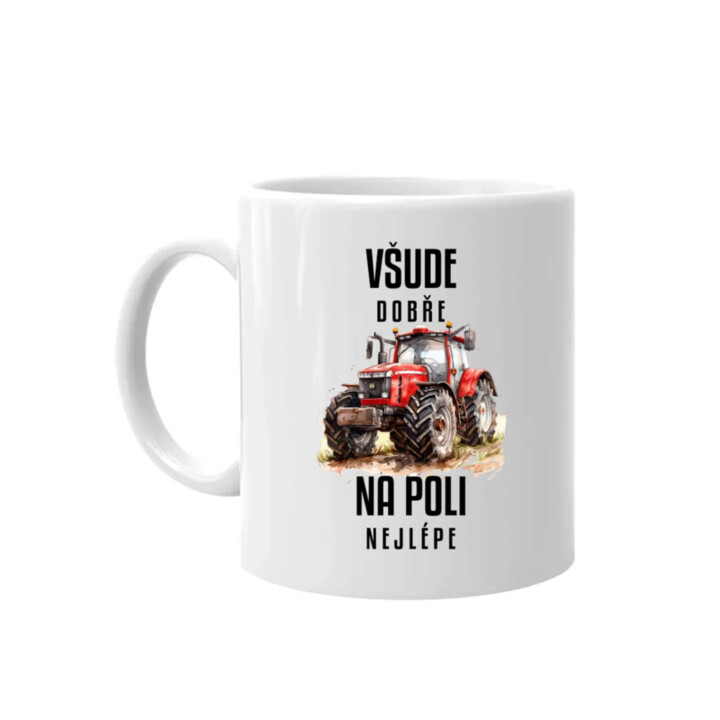 Všude dobře, na poli nejlépe - hrnek s potiskem