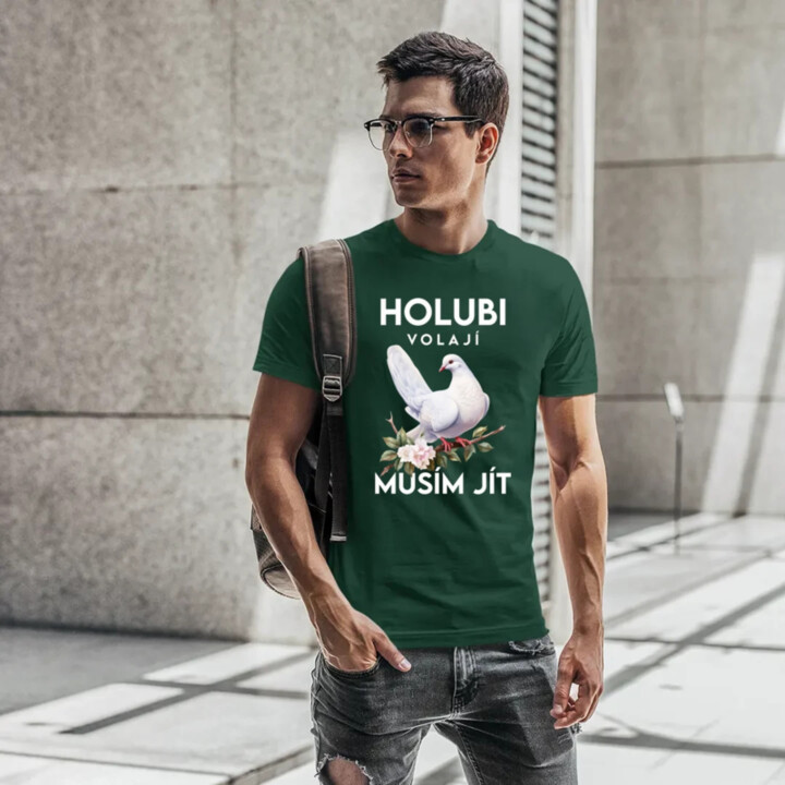 Holubi volají, musím jít - pánské tričko s potiskem