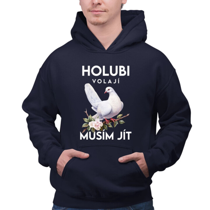 Holubi volají, musím jít - pánská mikina s potiskem