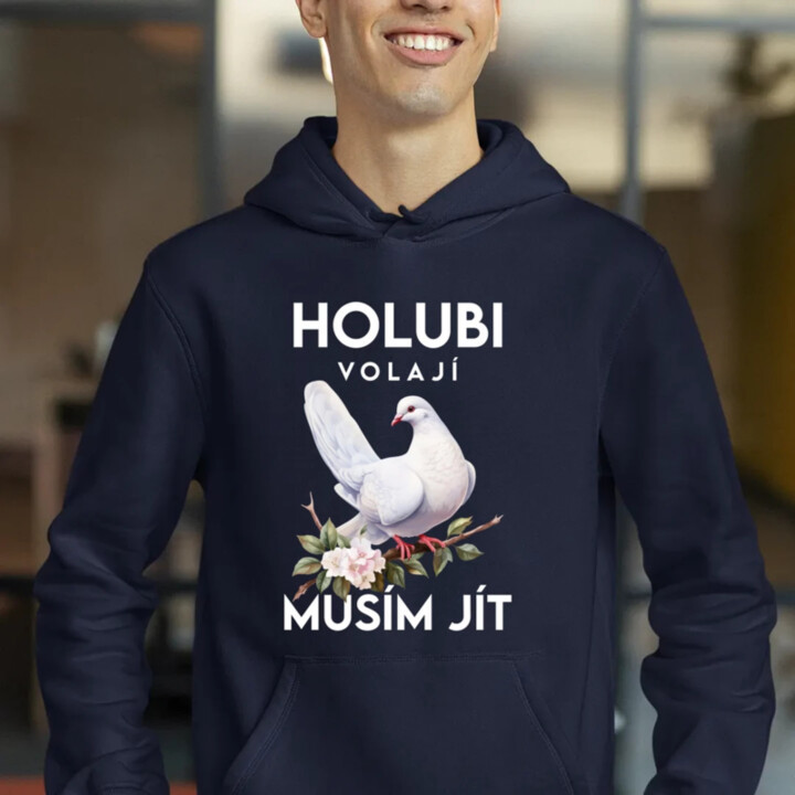 Holubi volají, musím jít - pánská mikina s potiskem