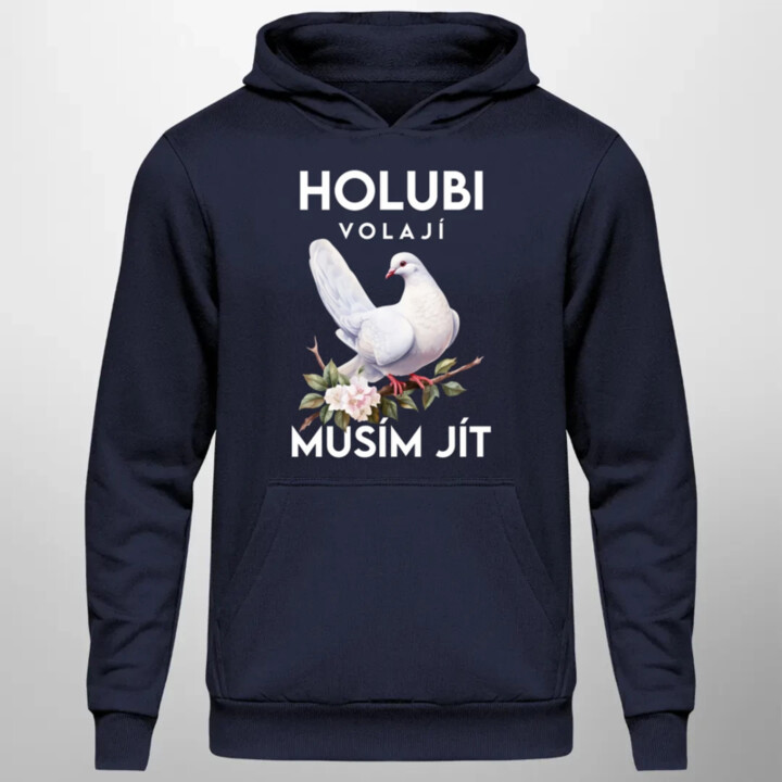Holubi volají, musím jít - pánská mikina s potiskem