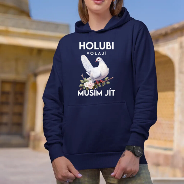 Holubi volají, musím jít - dámská mikina s potiskem
