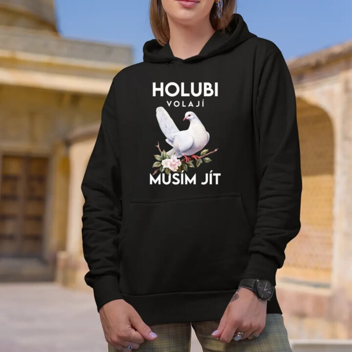 Holubi volají, musím jít - dámská mikina s potiskem