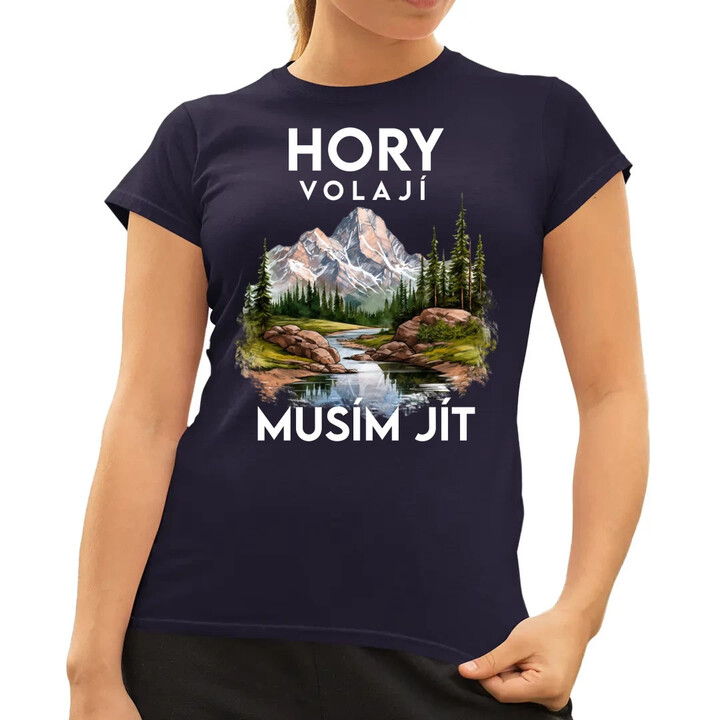 Hory volají, musím jít  - verze 3  - dámské tričko s potiskem