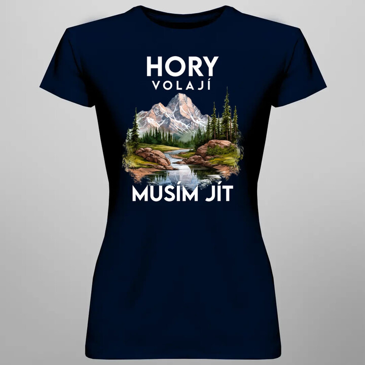 Hory volají, musím jít  - verze 3  - dámské tričko s potiskem