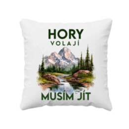 Hory volají, musím jít  - verze 3 - polštář s potiskem
