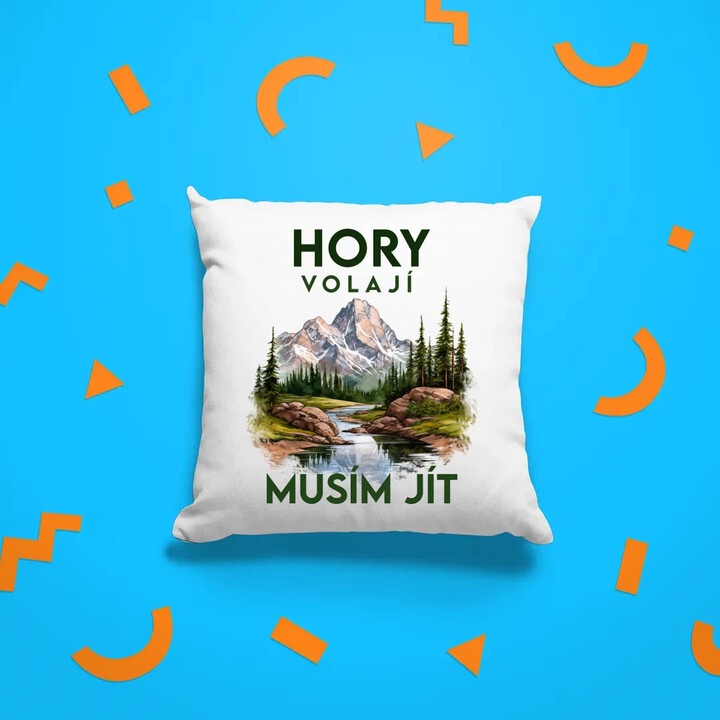 Hory volají, musím jít  - verze 3 - polštář s potiskem