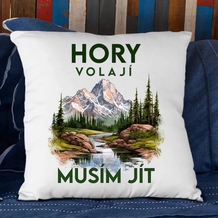 Hory volají, musím jít  - verze 3 - polštář s potiskem