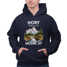 Hory volají, musím jít  - verze 3 - pánská mikina s potiskem