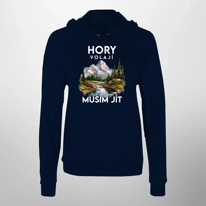 Hory volají, musím jít  - verze 3 - dámská mikina s potiskem