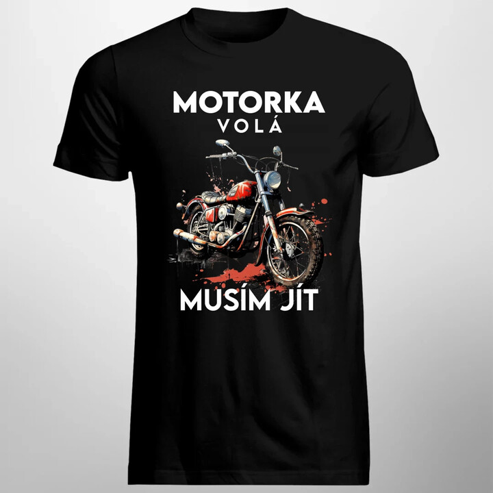 Motorka volá, musím jít - verze 2 - pánské tričko s potiskem