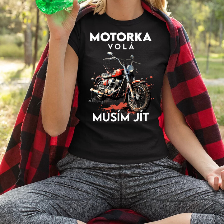 Motorka volá, musím jít - verze 2  - dámské tričko s potiskem