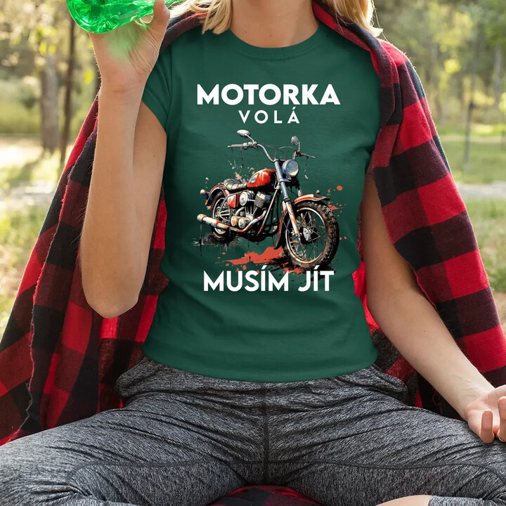 Motorka volá, musím jít - verze 2  - dámské tričko s potiskem