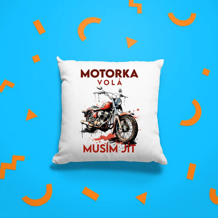Motorka volá, musím jít - verze 2 - polštář s potiskem