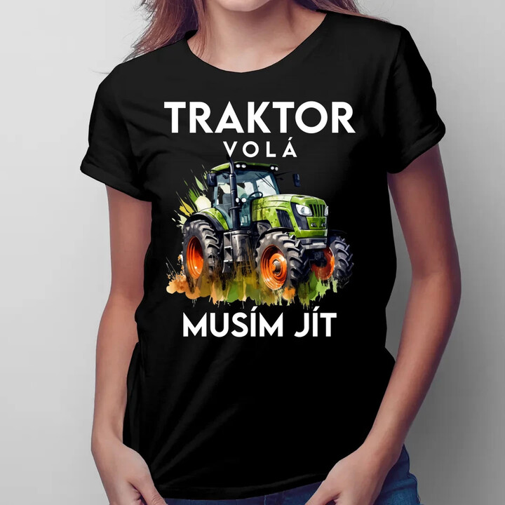 Traktor volá, musím jít - verze 2  - dámské tričko s potiskem