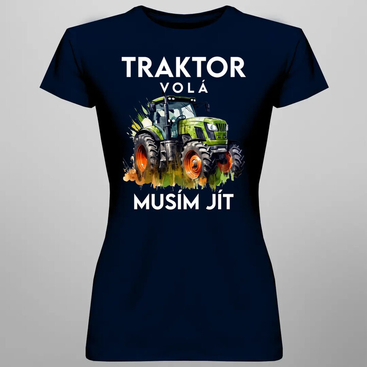Traktor volá, musím jít - verze 2  - dámské tričko s potiskem