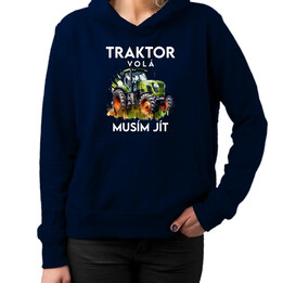Traktor volá, musím jít - verze 2 - dámská mikina s potiskem
