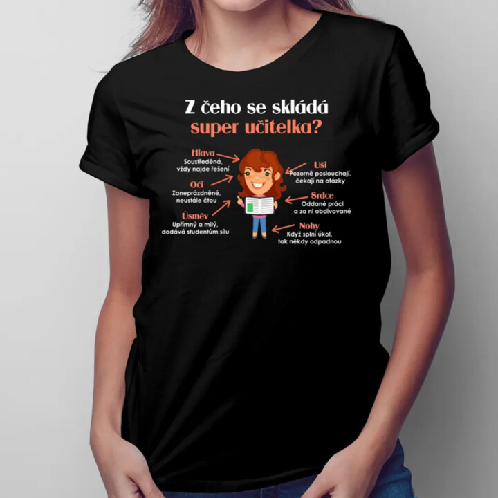 Z čeho se skládá super učitelka?  - dámské tričko s potiskem