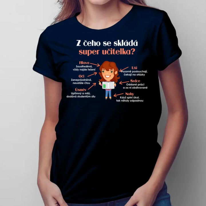 Z čeho se skládá super učitelka?  - dámské tričko s potiskem