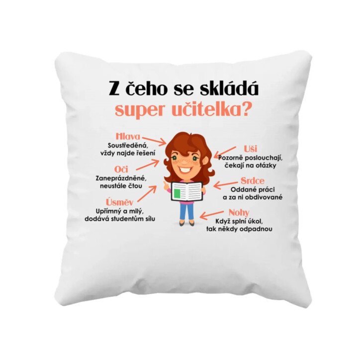 Z čeho se skládá super učitelka? - polštář s potiskem