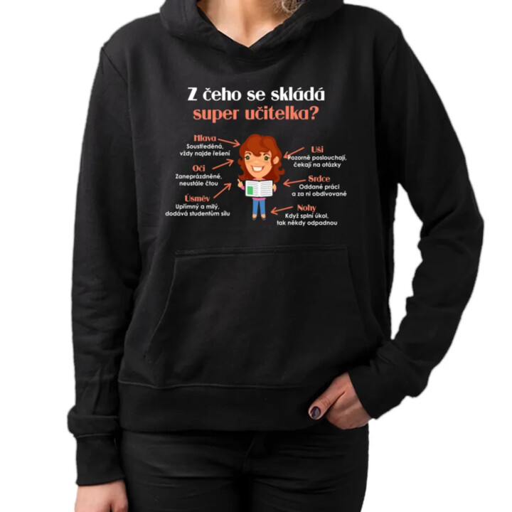 Z čeho se skládá super učitelka? - dámská mikina s potiskem