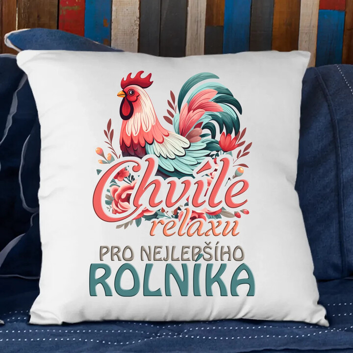 Chvíle relaxu pro nejlepšího rolníka - polštář s potiskem
