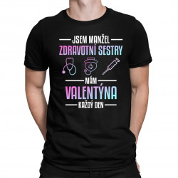 Jsem manžel zdravotní sestry, mám Valentýna každý den - pánské tričko s potiskem