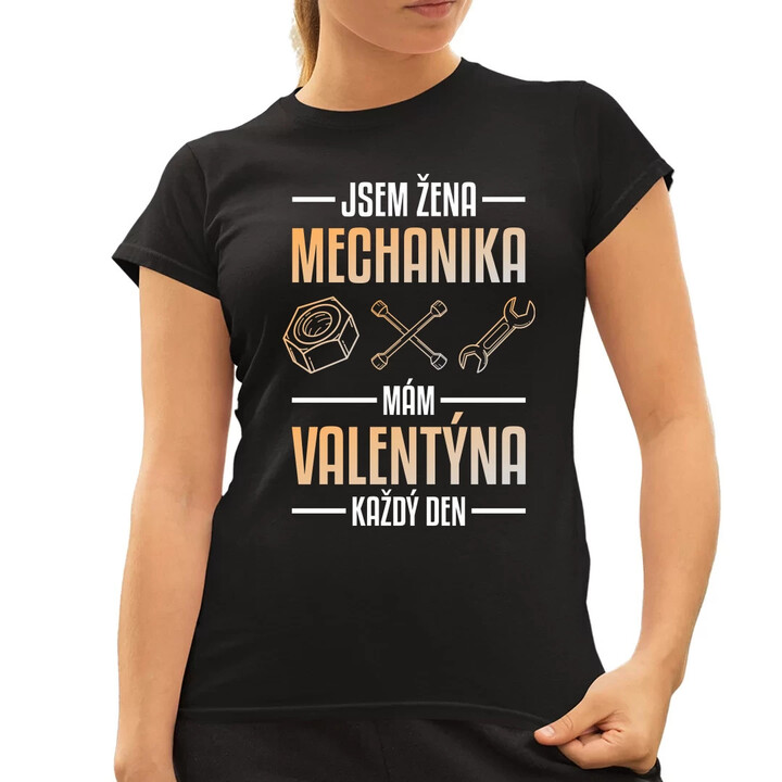 Jsem žena mechanika, mám Valentýna každý den  - dámské tričko s potiskem