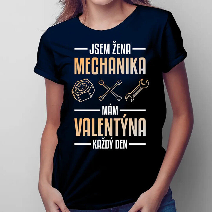Jsem žena mechanika, mám Valentýna každý den  - dámské tričko s potiskem
