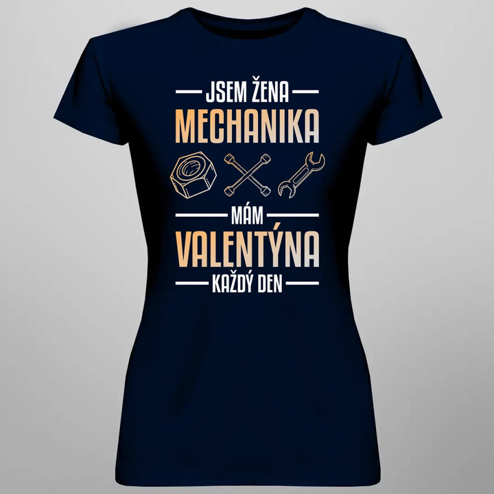 Jsem žena mechanika, mám Valentýna každý den  - dámské tričko s potiskem