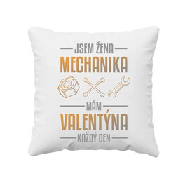 Jsem žena mechanika, mám Valentýna každý den - polštář s potiskem