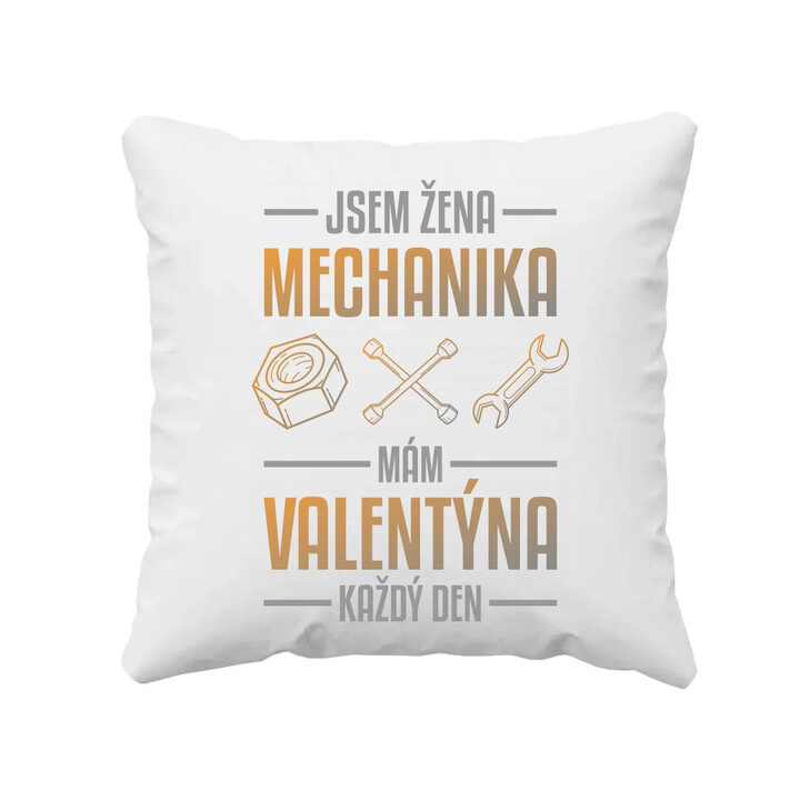 Jsem žena mechanika, mám Valentýna každý den - polštář s potiskem
