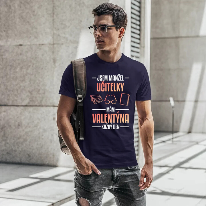 Jsem manžel učitelky, mám Valentýna každý den V2 - pánské tričko s potiskem
