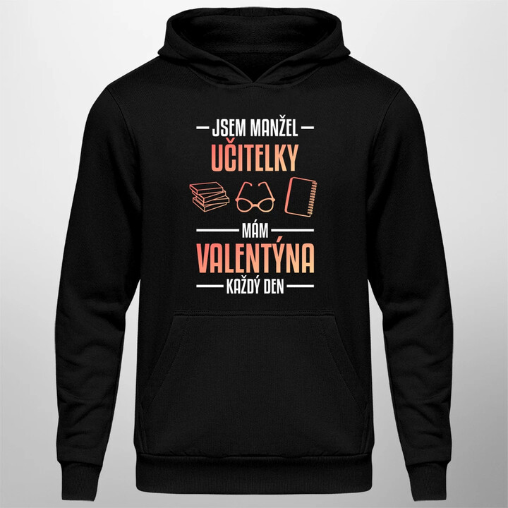 Jsem manžel učitelky, mám Valentýna každý den V2 - pánská mikina s potiskem