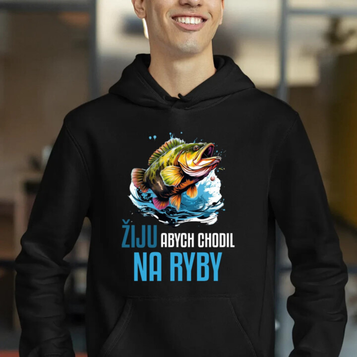 Žiju, abych chodil na ryby  - pánská mikina s potiskem
