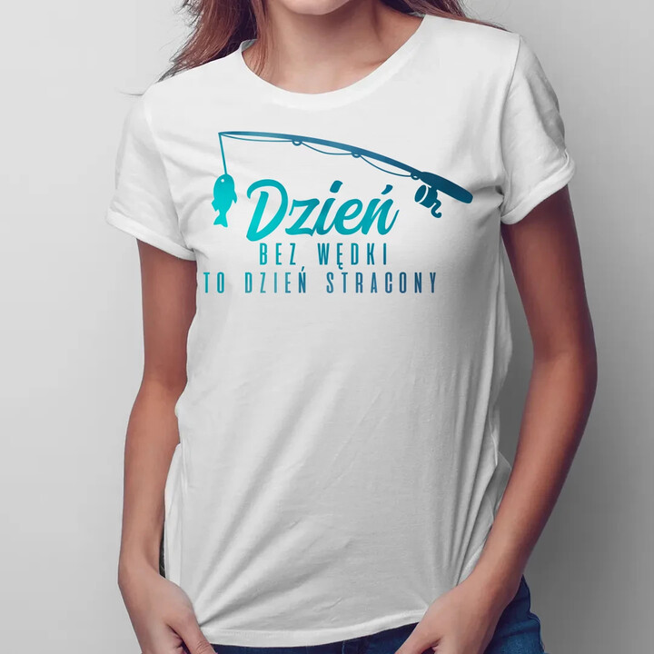 Den bez prutu je ztracený den   - dámské tričko s potiskem