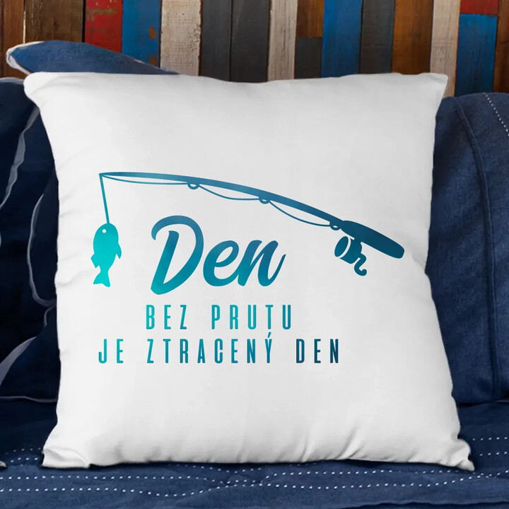 Den bez prutu je ztracený den  - polštář s potiskem
