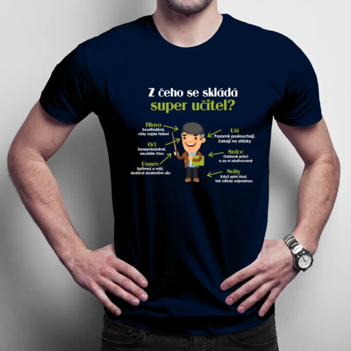 Z čeho se skládá super učitel? - pánské tričko s potiskem
