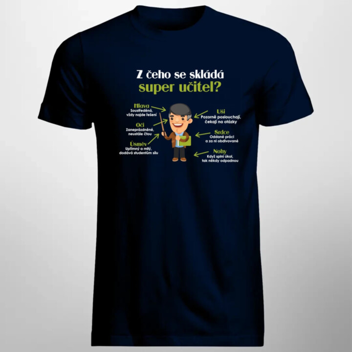Z čeho se skládá super učitel? - pánské tričko s potiskem