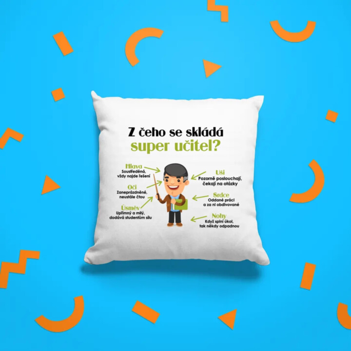 Z čeho se skládá super učitel? - polštář s potiskem
