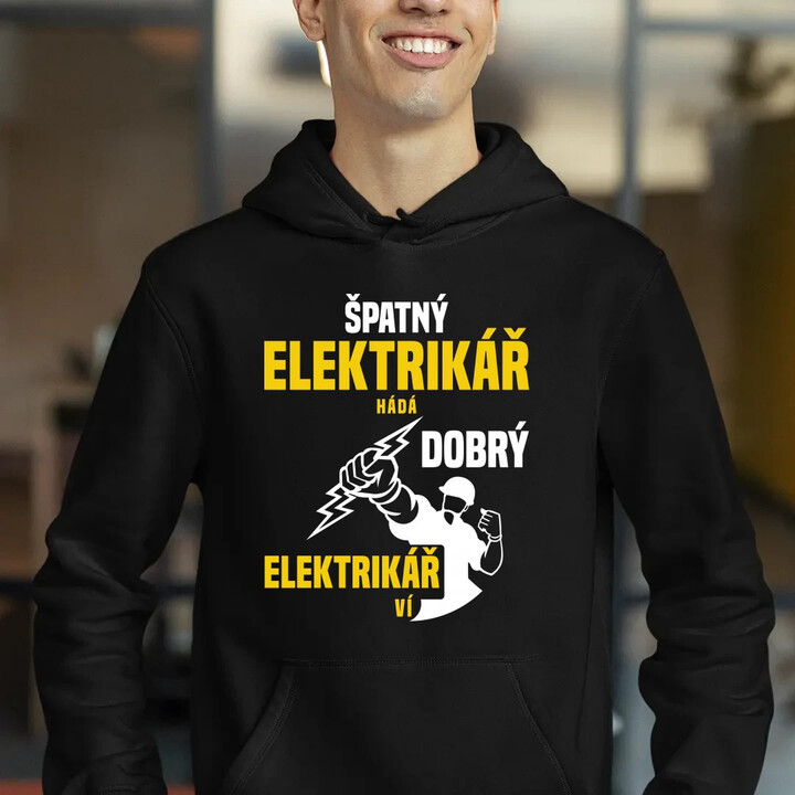 Špatný elektrikář hádá, dobrý elektrikář ví  - pánská mikina s potiskem