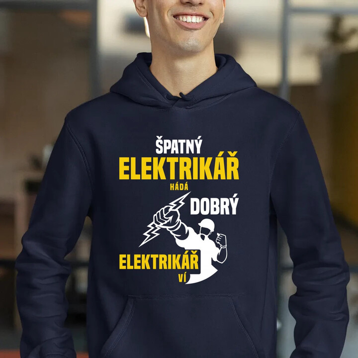 Špatný elektrikář hádá, dobrý elektrikář ví  - pánská mikina s potiskem
