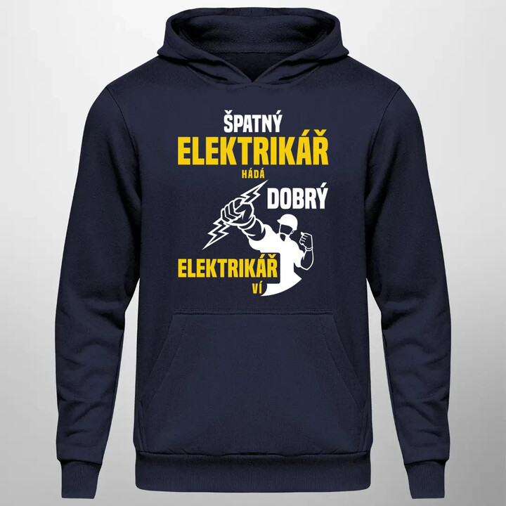 Špatný elektrikář hádá, dobrý elektrikář ví  - pánská mikina s potiskem
