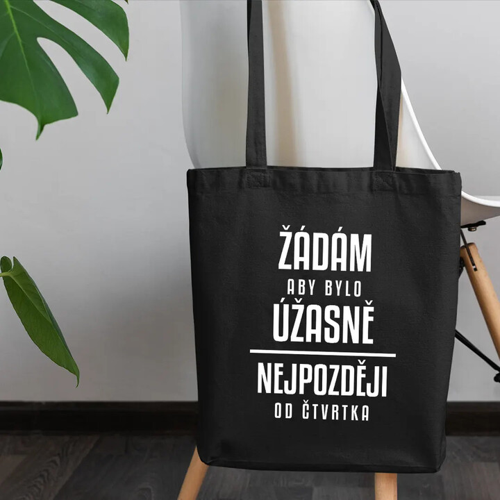 Žádám, aby bylo úžasně - nejpozději od čtvrtka - taška s potiskem