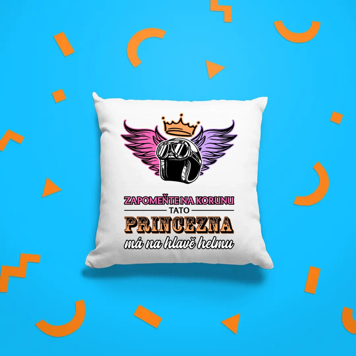 Zapomeňte na korunu - tato princezna má na hlavě helmu V2 - polštář s potiskem