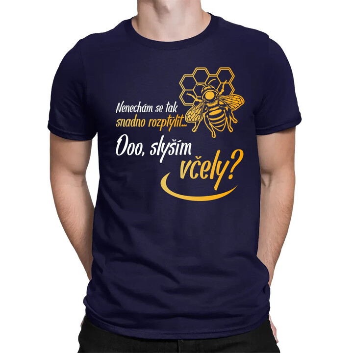 Nenechám se tak snadno rozptýlit... Ooo, slyším včely? - pánské tričko s potiskem