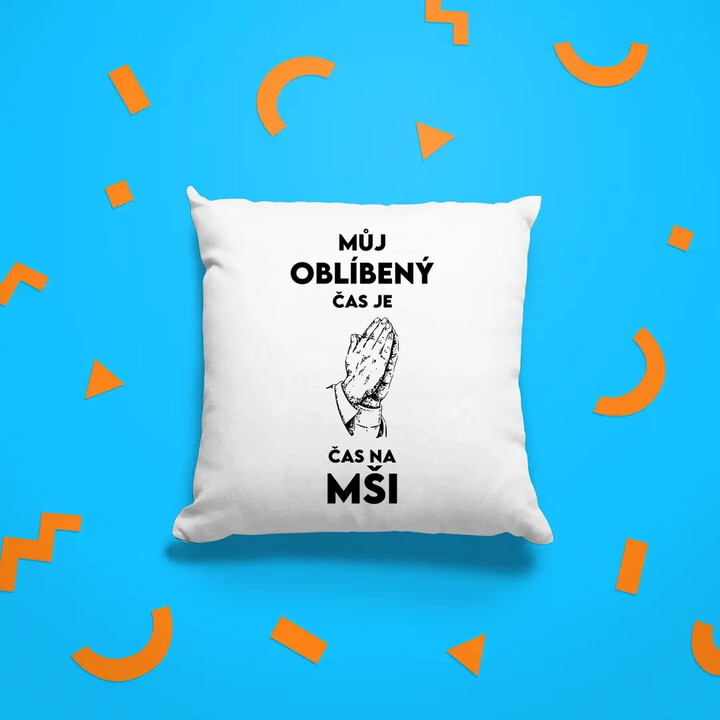 Můj oblíbený čas je čas na mši - polštář s potiskem