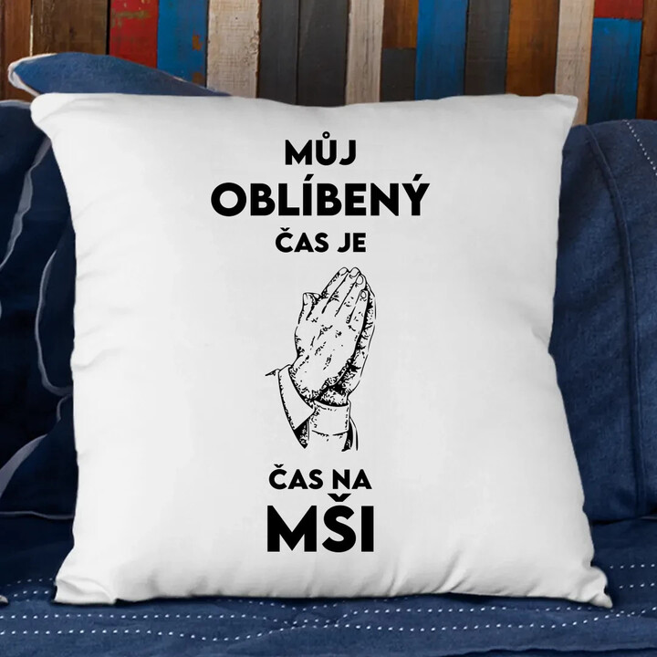 Můj oblíbený čas je čas na mši - polštář s potiskem